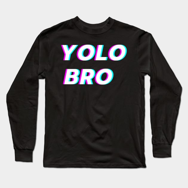 yolo bro Long Sleeve T-Shirt by ramith-concept